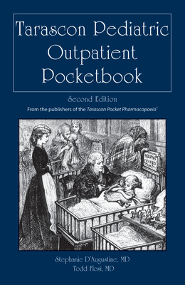 Tarascon Pediatric Outpatient Pocketbook - D'Augustine, Stephanie L, and Flosi, Todd J