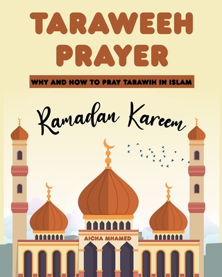 Taraweeh Prayer: Why and How to Pray Tarawih in Islam (Ramadan Kareem) - Mhamed, Aicha