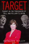 Target: Caught in the Crosshairs of Bill and Hillary Clinton