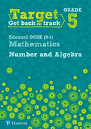 Target Grade 5 Edexcel GCSE (9-1) Mathematics Number and Algebra Workbook