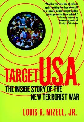 Target U S A: : The Inside Story of the New Terrorist War - Mizell, Louis R