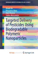 Targeted Delivery of Pesticides Using Biodegradable Polymeric Nanoparticles