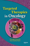 Targeted Therapies in Oncology - Giaccone, Giuseppe (Editor), and Soria, Jean-Charles (Editor)