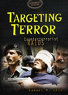 Targeting Terror: Counterterrorist Raids - Katz, Samuel M