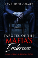 Targets of the Mafia's Embrace: Love, Crime & Redemption
