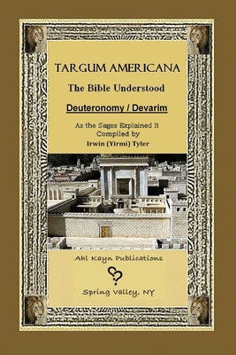 Targum Americana The Bible Understood - Devarim / Deuteronomy - Tyler, Irwin (yirmi)