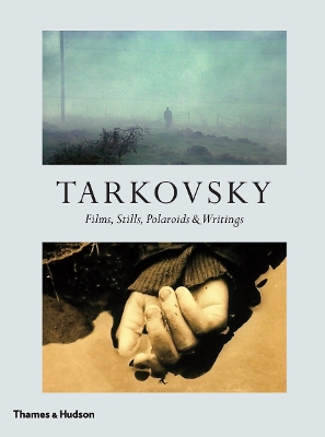 Tarkovsky: Films, Stills, Polaroids & Writings - Tarkovsky, Andrey A. (Editor), and Schlegel, Hans-Joachim (Editor), and Schirmer, Lothar (Editor)