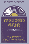 Tarnished Gold: Record Industry Revisited