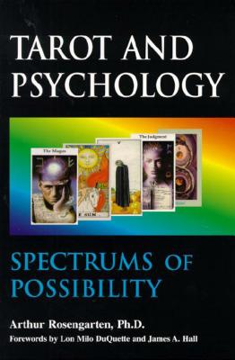 Tarot and Psychology: Spectrums of Possibility - Rosengarten Ph D, Arthur