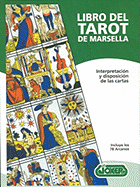 Tarot de Marsella (Pack): Interpretacion y Disposicion de Las Cartas