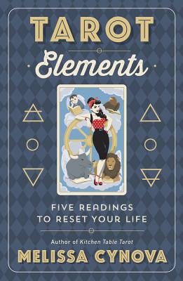 Tarot Elements: Five Readings to Reset Your Life - Cynova, Melissa