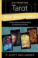 Tarot for Beginners: An Easy Guide to Understanding & Interpreting the Tarot