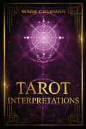 Tarot Interpretations: Tarot Meanings
