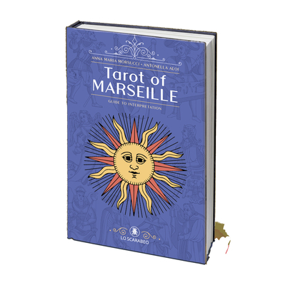 Tarot of Marseille: A Guide to Interpretation - Morsucci, Anna Maria, and Aloi, Antonella, and Ottolini, Mattio