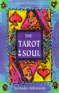 Tarot of the Soul: How to Uncover the Secret Wisdom of Your Soul