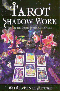 Tarot Shadow Work: Using the Dark Symbols to Heal - Jette, Christine