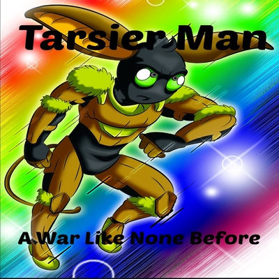 Tarsier Man: A War Like None Before - Hatt, Pat