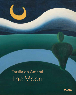 Tarsila do Amaral: The Moon - Adams, Beverly