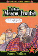 Tartan Means Trouble - Wallace, Karen