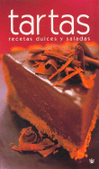 Tartas. Recetas Dulces y Saladas (Tart: Sweet and Savoury Recipes)