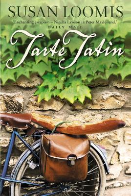 Tarte Tatin: More of La Belle Vie on Rue Tatin - Loomis, Susan