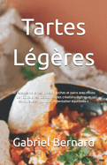 Tartes L?g?res: 50 recettes de tartes, pizzas, quiches et pains avec moins de 100 calories. D?couvrez des cr?ations l?g?res et savoureuses pour une alimentation ?quilibr?e.s