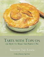Tarts With Tops On: A Book of Pies