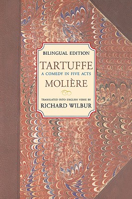 Tartuffe, by Moliere - Moliere, Jean-Baptiste, and Wilbur, and Wilbur, Richard (Translated by)