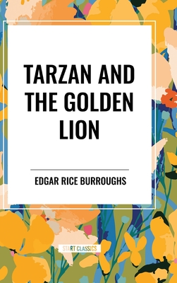 Tarzan and the Golden Lion - Burroughs, Edgar Rice