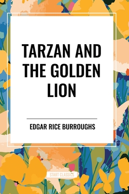 Tarzan and the Golden Lion - Burroughs, Edgar Rice