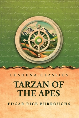 Tarzan of the Apes - Edgar Rice Burroughs