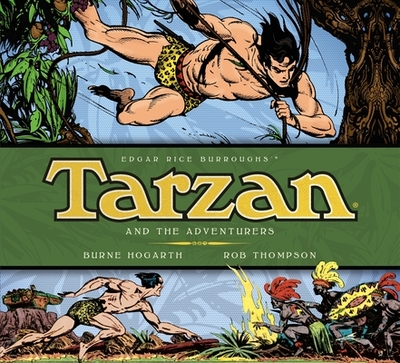 Tarzan - Tarzan and the Adventurers (Vol. 5) - Hogarth, Burne, and Thompson, Rob