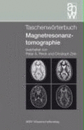 Taschenwrterbuch Magnetresonanztomographie Medizinische Fachgebiete Radiologie Bildgebende Verfahren Kernspintomographie Mrt Medizin Allgemeinmedizin Humanmedizin Magnetresonanztomographie Rinck, Peter a Zink, Christoph