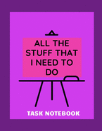 Task Notebook: All the stuff that I need to do