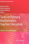 Tasks in Primary Mathematics Teacher Education: Purpose, Use and Exemplars