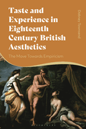 Taste and Experience in Eighteenth-Century British Aesthetics: The Move toward Empiricism