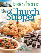Taste of Home Best Church Suppers: Over 500 Potluck Favorites!