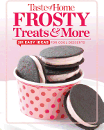 Taste of Home Frosty Treats & More: 201 Easy Ideas for Cool Desserts