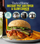 Taste of Home Instant Pot/Air Fryer/Slow Cooker: 150+ Recipes for Your Time-Saving Kitchen Appliances