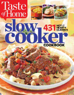 Taste of Home Slow Cooker Cookbook: 431 Hot & Hearty Classics