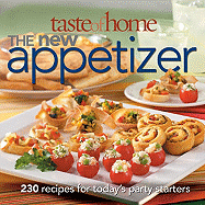 Taste of Home: The New Appetizer: The Best Recipes for Today's Party Starters