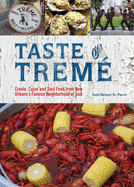 Taste of Trem: Creole, Cajun, and Soul Food from New Orleans' Famous Neighborhood of Jazz