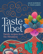 Taste Tibet: Family recipes from the Himalayas