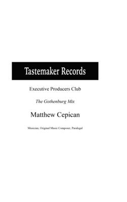 Tastemaker Records Executive Producers Club The Gothenburg Mix - Cepican, Matthew James