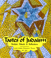 Tastes of Judaism: Recipes, Rituals and Reflections