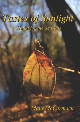 Tastes of Sunlight: Haiku for the Seasons - McCormack, Mary