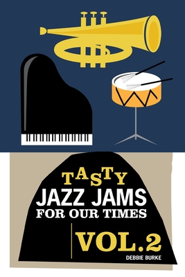 Tasty Jazz Jams for Our Times: Vol. 2 - Burke, Debbie