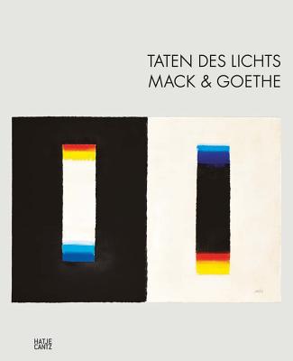 Taten des Lichts - Mack & Goethe - Steingieber, Barbara (Editor)