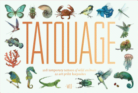 Tatouage: Wild: 108 Temporary Tattoos of Wild Animals and 21 Art-Print Keepsakes