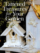 Tattered Treasures for Your Garden